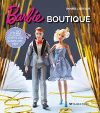 Barbie Boutique : Sew 20 Stunning Outfits for Barbie and Ken -- Paperback / softback