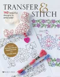 Transfer & Stitch : 140 Beautiful Designs to Embroider