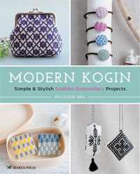 Modern Kogin : Simple & Stylish Sashiko Embroidery Projects -- Paperback / softback