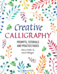 Creative Calligraphy : Prompts， Tutorials and Practice Pages