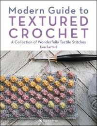 Modern Guide to Textured Crochet : A Collection of Wonderfully Tactile Stitches -- Paperback / softback