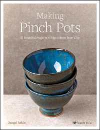 Making Pinch Pots : 35 Beautiful Projects to Hand-Form from Clay
