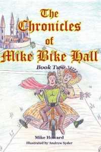 The Chronicles of Mike Bike Hall : Book Two