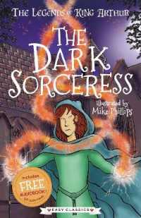 The Dark Sorceress (Easy Classics) (The Legends of King Arthur: Merlin, Magic, and Dragons)