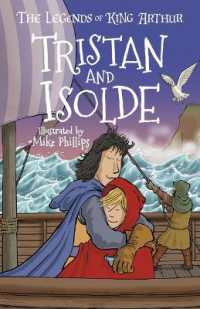 The Legends of King Arthur: Tristan and Isolde (Legends of King Arthur: Merlin, Magic and Dragons (Us Edition)) （Btps）