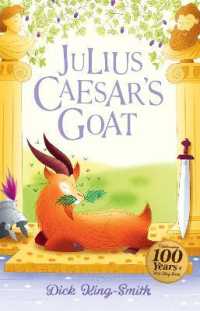 Dick King-Smith: Julius Caesar's Goat (The Dick King Smith Centenary Collection) （Centenary）