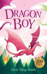 Dick King-Smith: Dragon Boy (The Dick King Smith Centenary Collection) （Centenary）