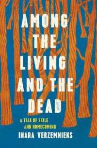 Among the Living and the Dead : A Tale of Exile and Homecoming