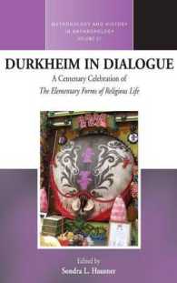 Durkheim in Dialogue : A Centenary Celebration of the Elementary Forms of Religious Life (Methodology & History in Anthropology) （Library Binding）