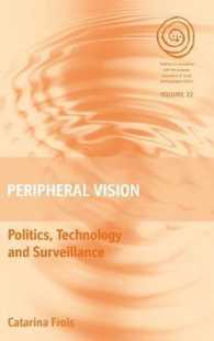 Peripheral Vision : Politics, Technology, and Surveillance (Easa Series) （Library Binding）