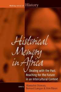 Historical Memory in Africa : Dealing with the Past, Reaching for the Future in an Intercultural Context (Making Sense of History)