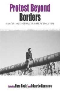 Protest Beyond Borders : Contentious Politics in Europe since 1945 (Protest, Culture & Society)