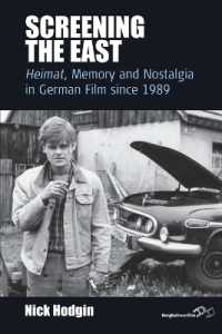 Screening the East : Heimat, Memory and Nostalgia in German Film since 1989 (Film Europa)
