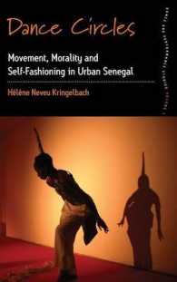 Dance Circles : Movement, Morality and Self-fashioning in Urban Senegal (Dance and Performance Studies) （Library Binding）