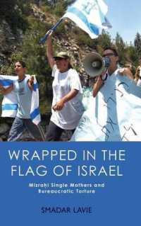 Wrapped in the Flag of Israel : Mizrahi Single Mothers and Bureaucratic Torture