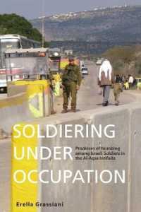 Soldiering under Occupation : Processes of Numbing among Israeli Soldiers in the Al-Aqsa Intifada
