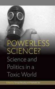 Powerless Science? : Science and Politics in a Toxic World (Environment in History: International Perspectives) （Library Binding）