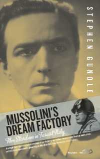 Mussolini's Dream Factory : Film Stardom in Fascist Italy （Library Binding）