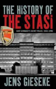 The History of the Stasi : East Germany's Secret Police, 1945-1990 （Library Binding）