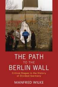 The Path to the Berlin Wall : Critical Stages in the History of Divided Germany （Library Binding）