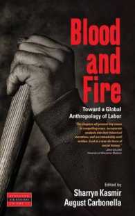 Blood and Fire : Toward a Global Anthropology of Labor (Dislocations)