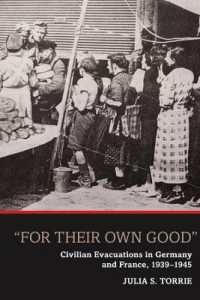 'For Their Own Good' : Civilian Evacuations in Germany and France, 1939-1945
