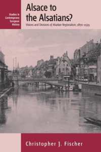 Alsace to the Alsatians? : Visions and Divisions of Alsatian Regionalism, 1870-1939 (Studies in Contemporary European History)