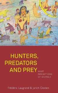 Hunters, Predators and Prey : Inuit Perceptions of Animals （Library Binding）