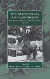The Greater German Reich and the Jews : Nazi Persecution Policies in the Annexed Territories 1935-1945 (War and Genocide)