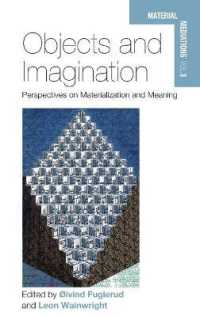 Objects and Imagination : Perspectives on Materialization and Meaning (Material Mediations: People and Things in a World of Movement) （Library Binding）