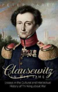 Clausewitz in His Time : Essays in the Cultural and Intellectual History of Thinking about War