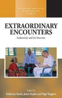 Extraordinary Encounters : Authenticity and the Interview (Methodology & History in Anthropology) （Library Binding）