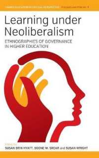 Learning under Neoliberalism : Ethnographies of Governance in Higher Education (Higher Education in Critical Perspective: Practices and Policies)