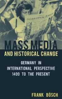 Mass Media and Historical Change : Germany in International Perspective， 1400 to the Present