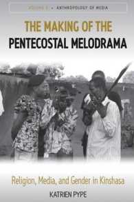 The Making of the Pentecostal Melodrama : Religion, Media and Gender in Kinshasa (Anthropology of Media)