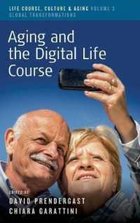 Aging and the Digital Life Course (Life Course, Culture and Aging: Global Transformations) （Library Binding）