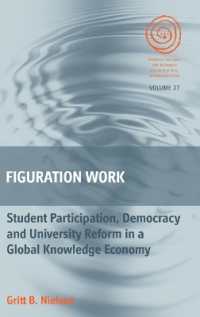 Figuration Work : Student Participation, Democracy and University Reform in a Global Knowledge Economy (Easa Series) （Library Binding）