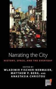 Narrating the City : Histories, Space and the Everyday (Space and Place) （Library Binding）