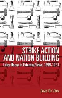 Strike Action and Nation Building : Labor Unrest in Palestine/Israel, 1899-1951