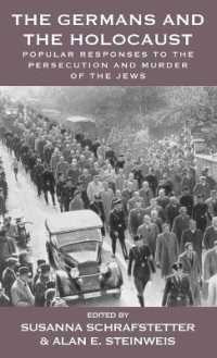 The Germans and the Holocaust : Popular Responses to the Persecution and Murder of the Jews (Vermont Studies on Nazi Germany and the Holocaust)