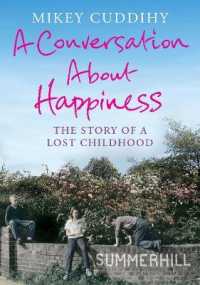 A Conversation about Happiness : The Story of a Lost Childhood