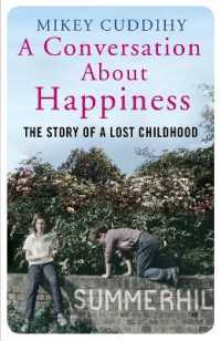 A Conversation about Happiness : The Story of a Lost Childhood