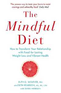 The Mindful Diet : How to Transform Your Relationship to Food for Lasting Weight Loss and Vibrant Health