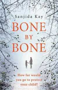 Bone by Bone : A psychological thriller so compelling, you won't be able to put it down