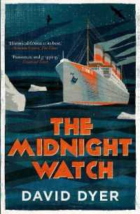 The Midnight Watch : A gripping novel of the SS Californian, the ship that failed to aid the sinking Titanic