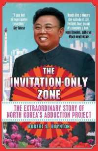 『「招待所」という名の収容所：北朝鮮による拉致の真実』(原書)<br>The Invitation-Only Zone : The Extraordinary Story of North Korea's Abduction Project