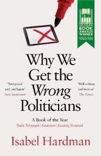 Why We Get the Wrong Politicians : Shortlisted for the Waterstones Book of the Year -- Paperback / softback （Main）