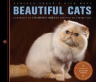 Beautiful Cats: Portraits of Champion Breeds Preened to Perfection (Beautiful Animals)
