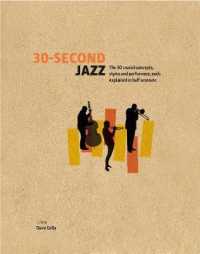 30-second Jazz : The 50 Crucial Concepts， Styles， and Performers， each Explained in Half a Minute (30 Second) -- Hardback