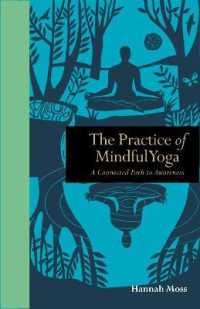 The Practice of Mindful Yoga : A Connected Path to Awareness (Mindfulness series)